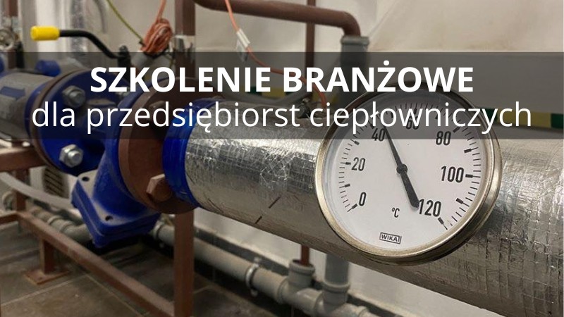 SZKOLENIE dla branży ciepłowniczej